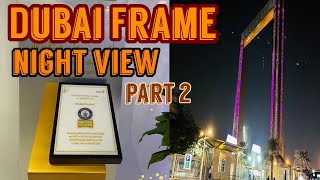 Dubai Frame - World’s Biggest Picture Frame Part 2 l Night View l LJ’s Channel