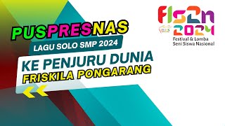 Ke Penjuru Dunia – Friskila Pongarong  II Lagu FLS2N 2024