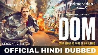 Dom Hindi Dubbed | Dom Season 3 Hindi Dubbed | Dom Hindi Trailer| Every Detail | Prime Video