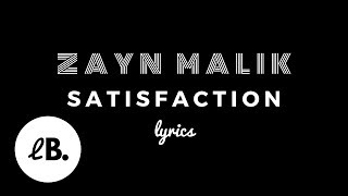 ZAYN - Satisfaction (Lyrics)