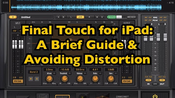 Final Touch for iPad: A Brief Guide & Avoiding Distortion