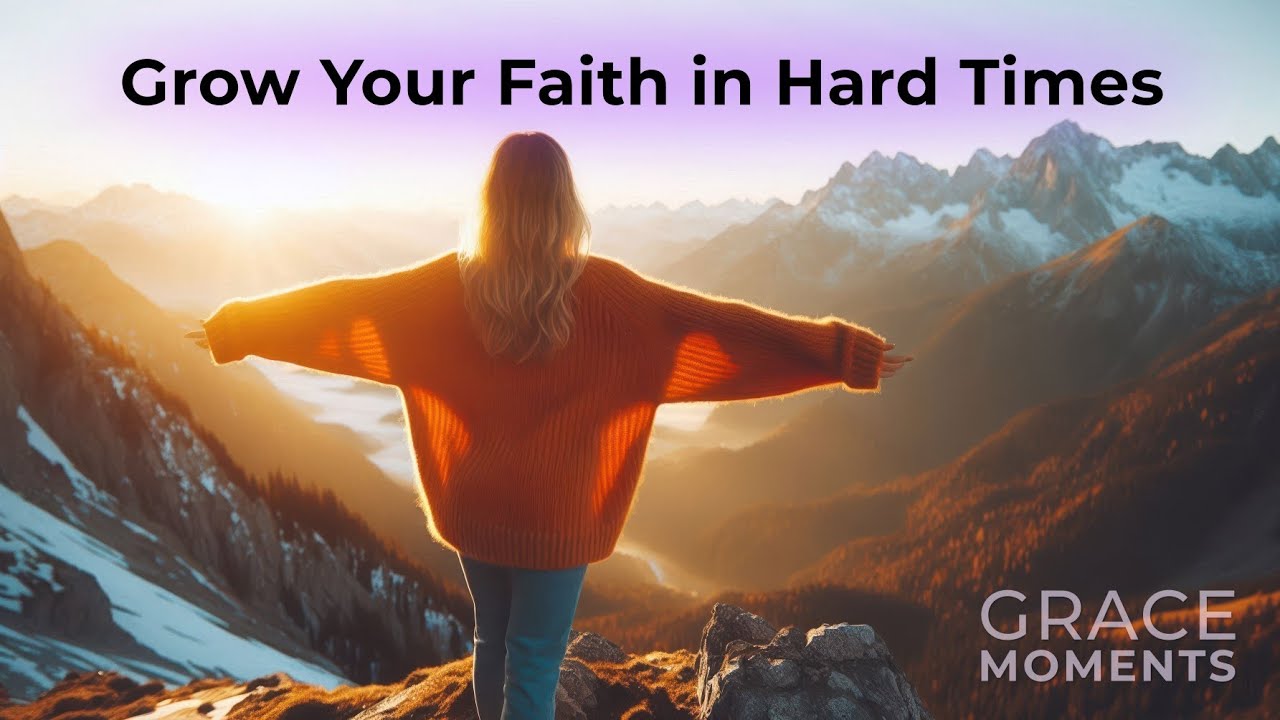 How to Strengthen Your Faith in Difficult Times - YouTube