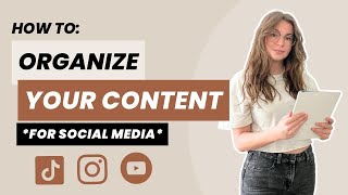 How to Organize Your Content for Social Media