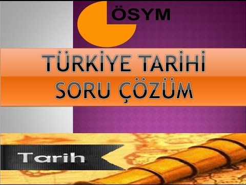 TÜRKİYE TARİHİ SORU ÇÖZÜMÜ