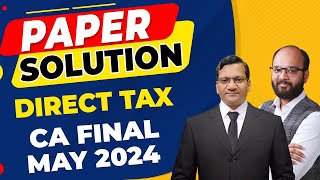 CA Final DT Paper Solution May 24 | CA Final Direct Tax Paper Analysis | CA Final May 24 DT Review
