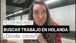 Buscar trabajo en holanda en 3 pasos