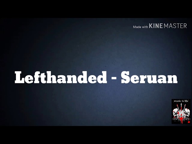 Lefthanded - Seruan HQ (Lirik) class=