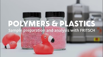 Polymers & Plastics - Sample preparation and analysis: Introduction