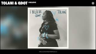 Tolani & Qdot - I Believe (Official Audio)