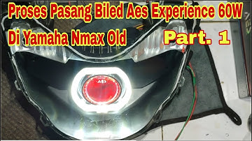 pasang biled aes turbo experience 60w di yamaha nmax old.. redrofit biled