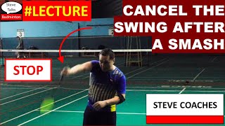 #Lecture Cancel the swing after a smash - Badminton Training with Steve 20240203