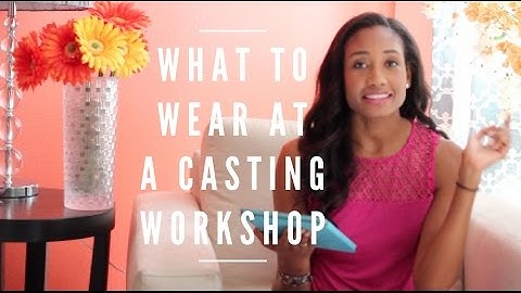 What To Wear at a Casting Workshop | Acting Resource Guru