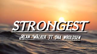STRONGEST - Alan Walker Ft Ina Wroldsen