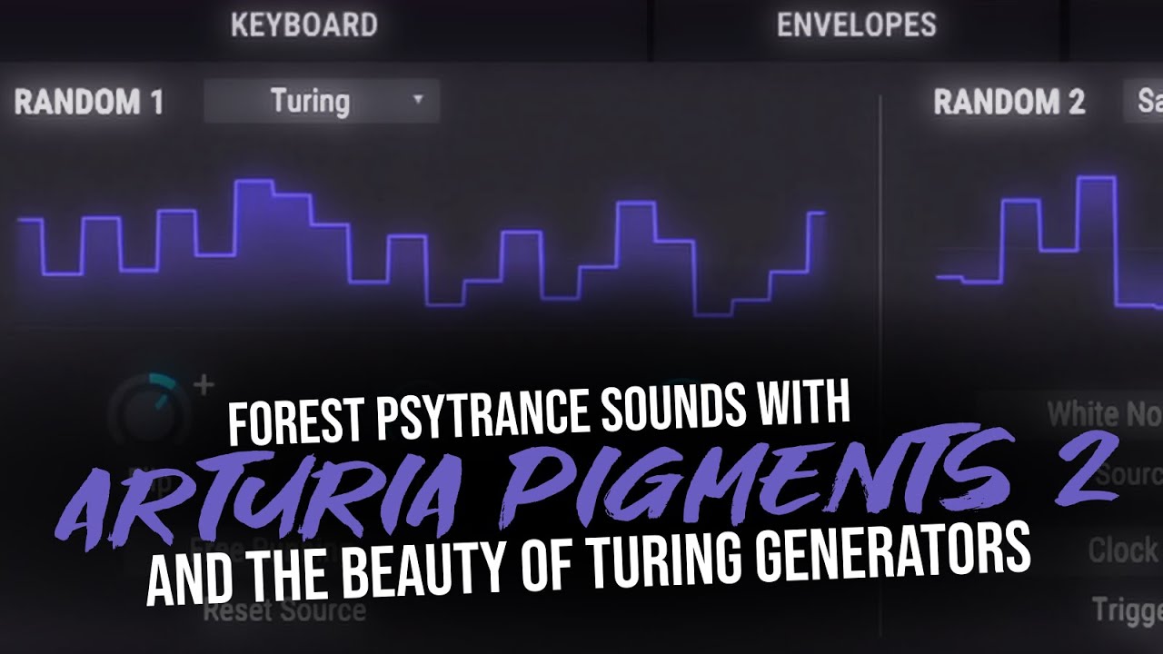 How to make Forest Psytrance Sounds with Arturia Pigments 2 and the BEAUTY of Turing Generators