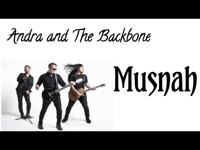 MUSNAH |  ANDRA AND THE BACKBONE | LIRIK LAGU  🎵 class=