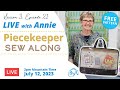 S3 ep 21 piecekeeper sew along live with annie