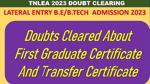 TNLEA 2023 || Doubt Clearing About Transfer Certificate And First Graduate Certificate || Info Camp