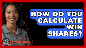 How Do You Calculate Win Shares? - The Basketball Xpert