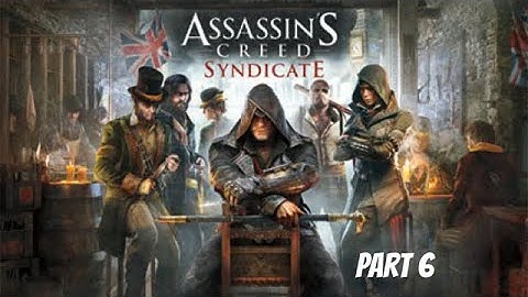 Assassins Creed Syndicate Series Walkthrough PC (No Commentary) Part 6