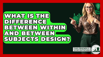 What Is The Difference Between Within And Between Subjects Design? - The Friendly Statistician