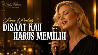 Download lagu Disaat Kau Harus Memilih – Pance Pondaag | Blues Malam Penuh Penghayatan (Cover Lady Blues Studio)
