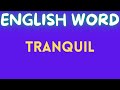 TRANQUIL MEANING