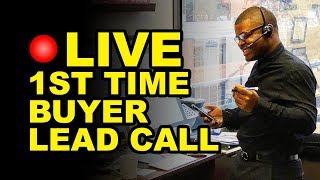 First-Time Buyer Lead Phone Call LIVE