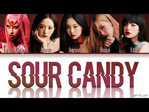 Lady Gaga, BLACKPINK Sour Candy Lyrics