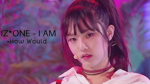 How Would IZ*ONE sing I AM (w/ line distribution)