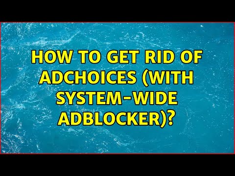 فيديو: كيف تتخلص من AdChoices؟