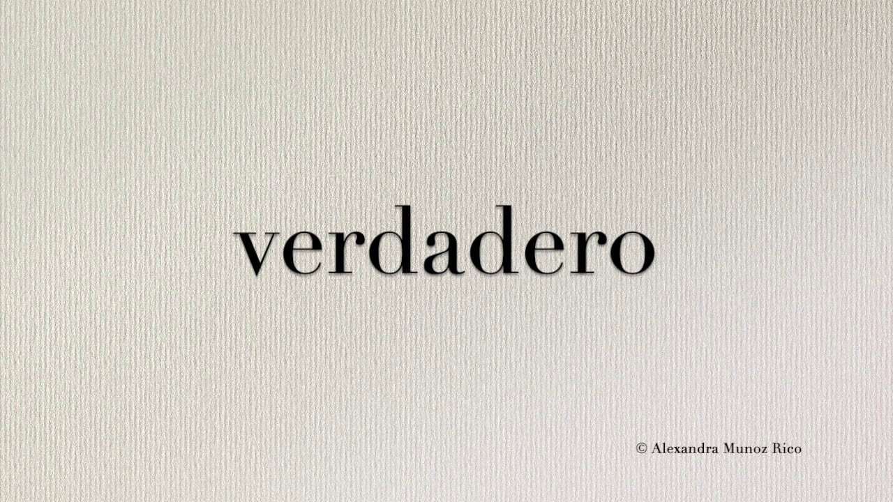 How to pronounce the Spanish word 'verdadero' (true) YouTube