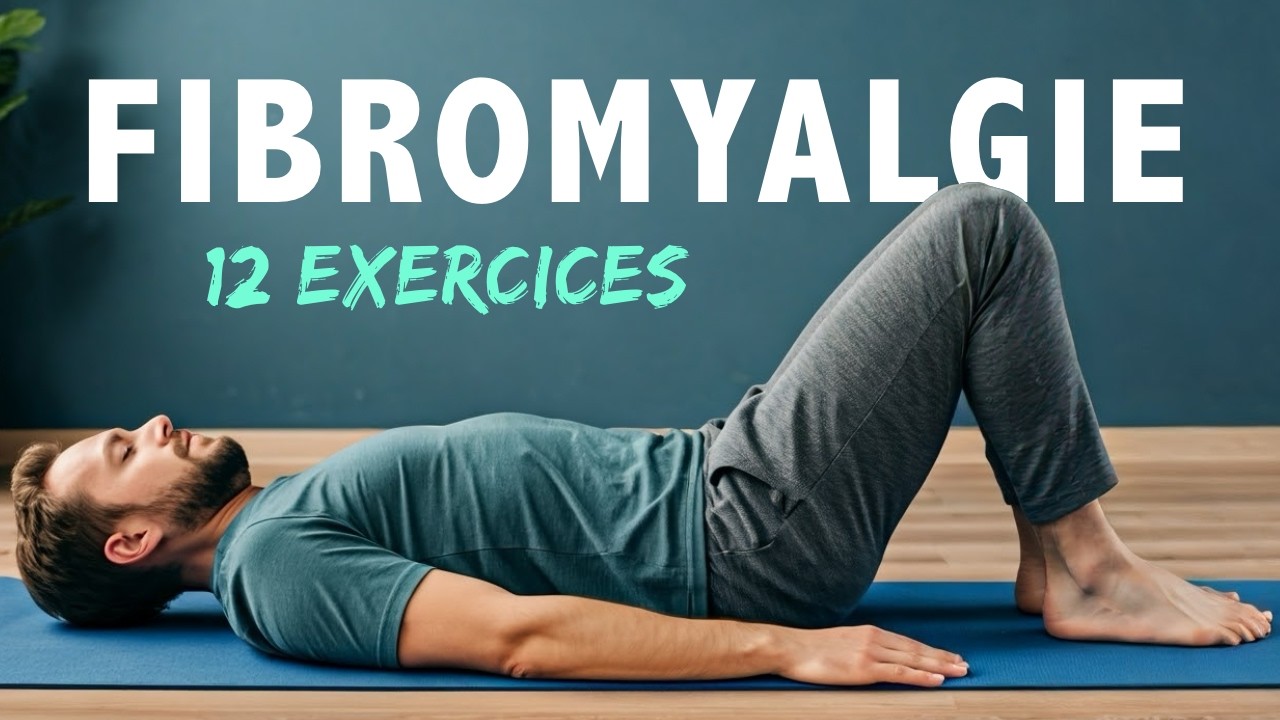 FIBROMYALGIE: 12 exercices pour une meilleure qualité de vie!