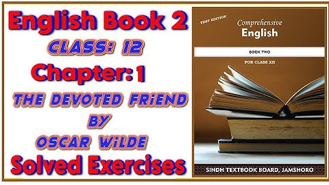 12th Class New English || Chapter 1 || The Devoted friend || Questions/Answers/Exercises