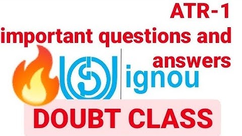 ATR-1 ignou doubt class -(important questions)