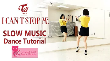 TWICE "I CAN'T STOP ME" Dance Tutorial | Mirrored + Slow music