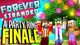 Minecraft - A PARTY RING FINALE - Forever Stranded #97