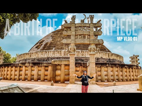 Sanchi Stupa: Birth Of A Masterpiece | Sanchi Tour Plan | Sanchi Tour Guide | MP Vlog 01