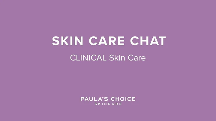Skin Care Chat with Bryan: CLINICAL Skin Care