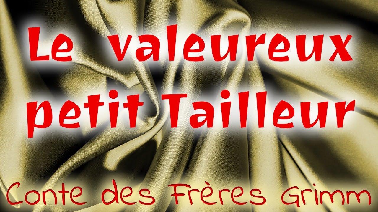 Le Valeureux Petit Tailleur (conte des frères Grimm)