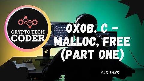 0x0B. C - MALLOC, FREE (PART ONE) || CODE ALONG|| 100%