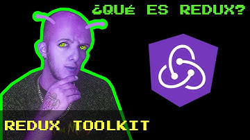 ¿Qué es Redux? ¿Y Redux Toolkit (RTK)?