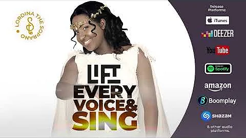 Lift Every Voice and Sing - Lordina The Soprano