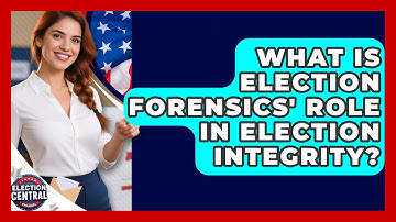 What Is Election Forensics