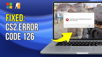 How to FIX Counter Strike 2 Error Code 126 | CS2 - Full Guide