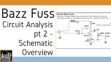 Bazz Fuss - Circuit Analysis | Pt. 2 - Schematic Overview