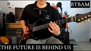 The Future Is Behind Us (Guitar Cover w/ tabs) - Between The Buried And Me