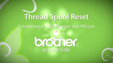 Thread Spool Reset | Brother Entrepreneur® Pro PR1000e & PR650e Feature Showcase