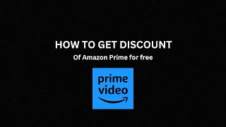 How to get Big Discounts of Amazon Prime| Amazon Prime Membership For Free