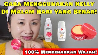 CARA CEPAT MENCERAHKAN WAJAH DENGAN KELLY❗Cara Memakai KELLY PEARL CREAM Di Malam Hari Yang Benar❗