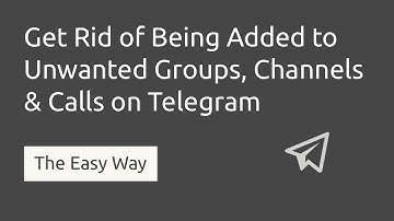 How to Stop Others from Adding You to New Telegram Groups, Channels & Calls